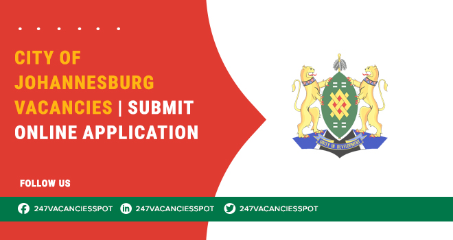 City of Johannesburg Careers – Multiple Work Positions Available | Apply Online